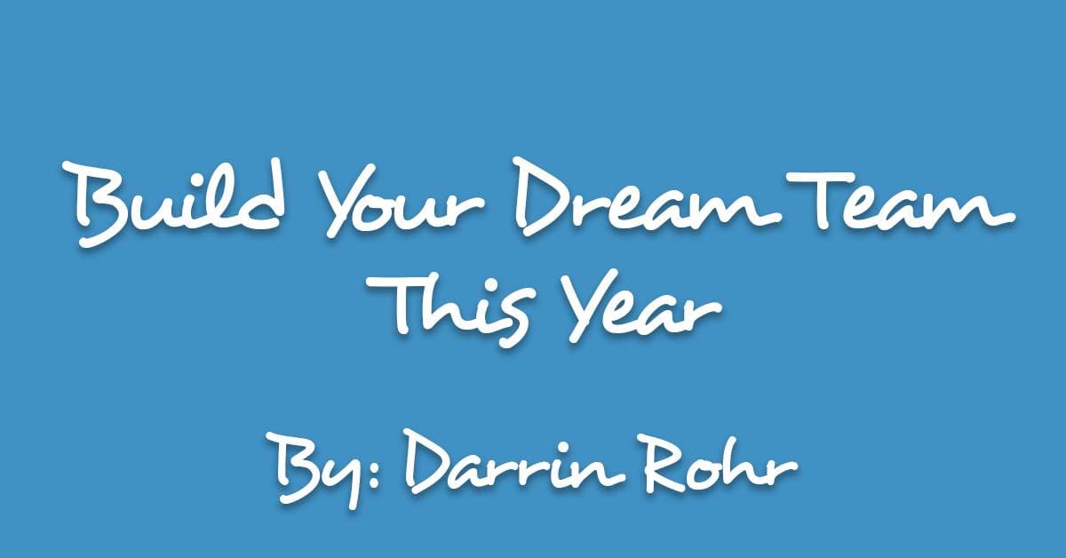 Build Your Dream Team This Year