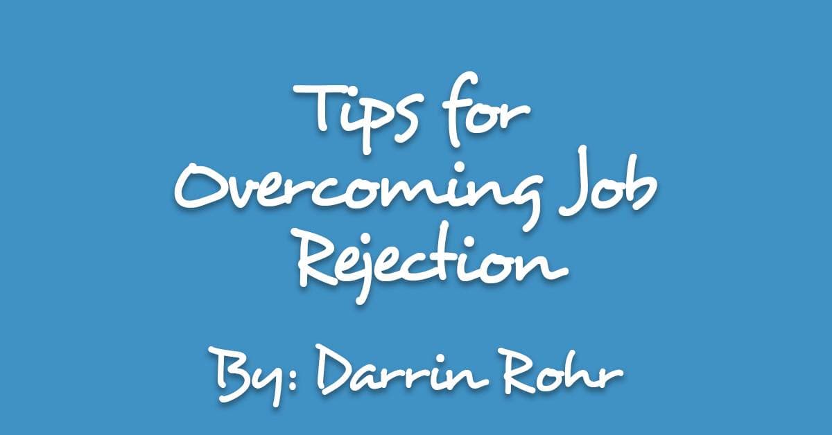 Tips for Overcoming Job Rejection