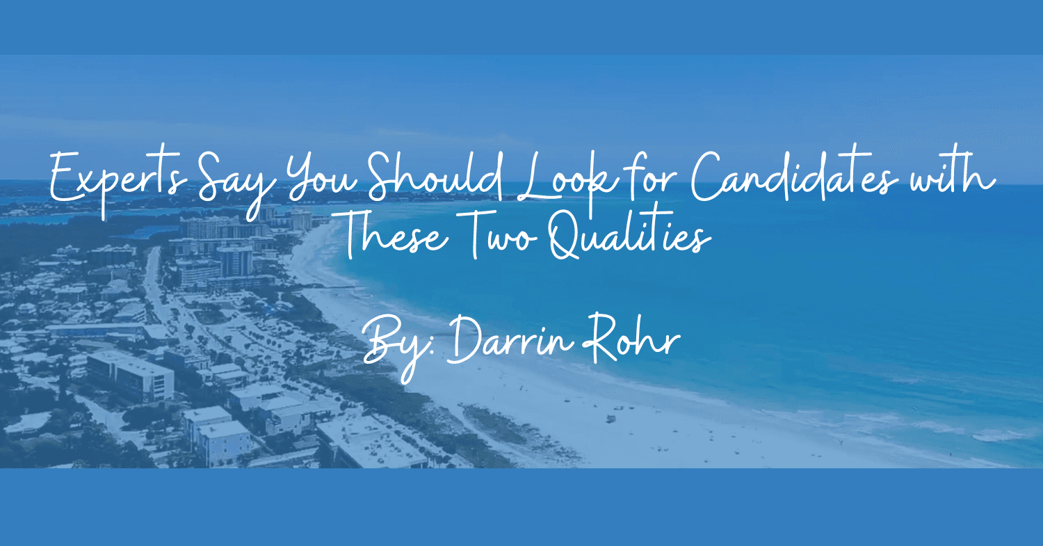 Experts Say You Should Look for Candidates with These Two Qualities
