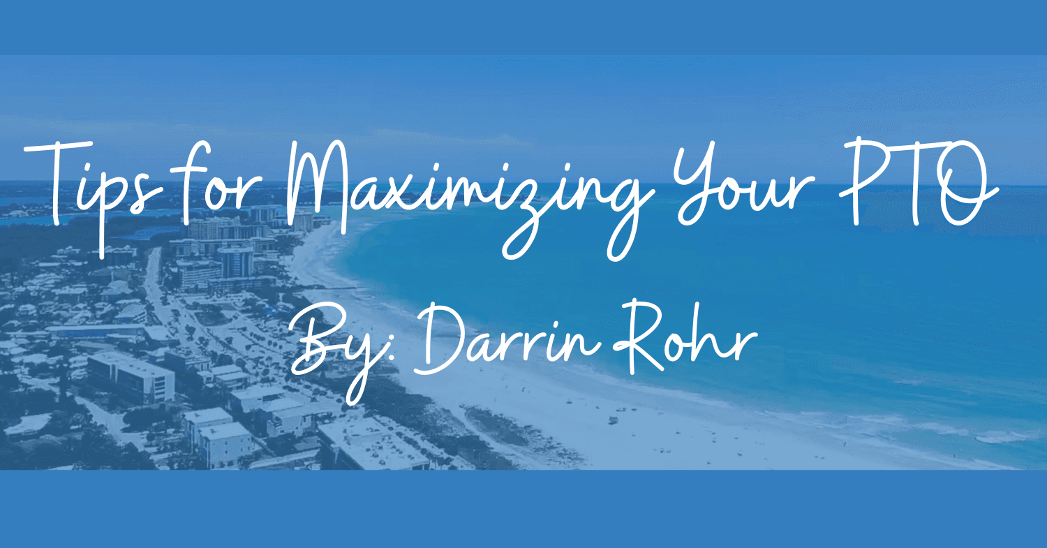 Tips for Maximizing Your PTO