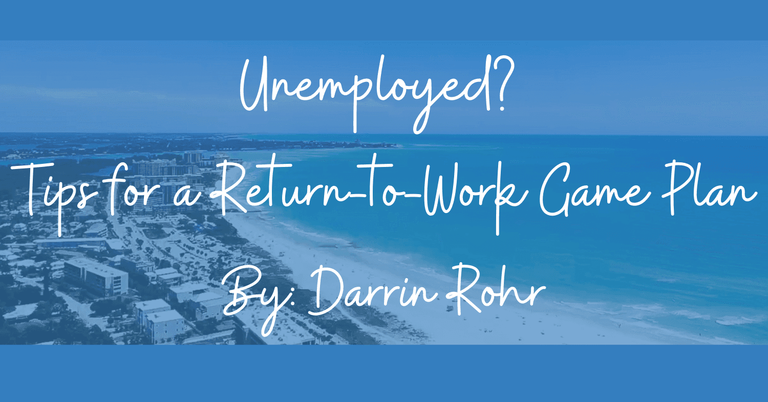 Unemployed? Tips for a Return-to-Work Game Plan