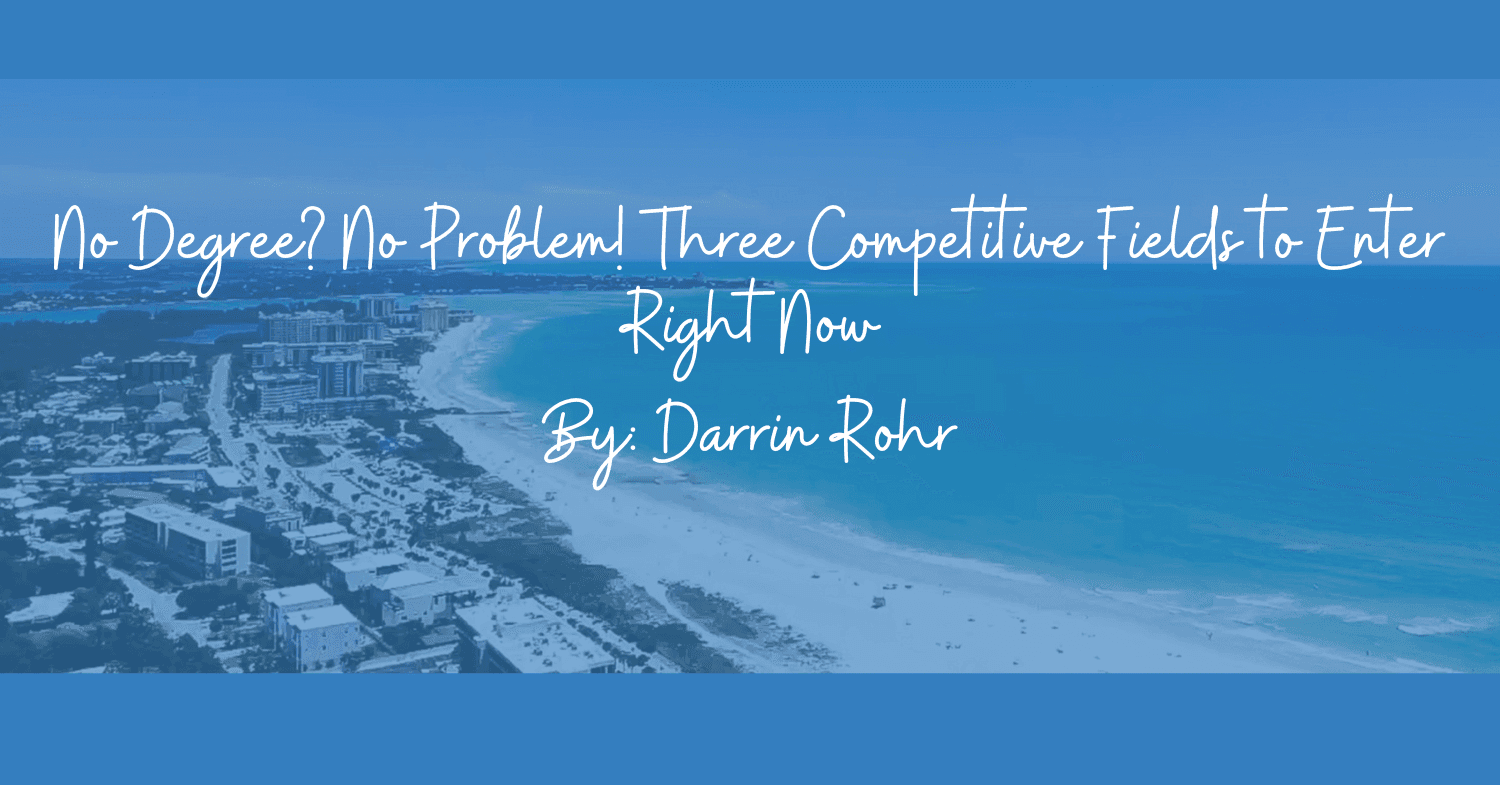 No Degree? No Problem! Three Competitive Fields to Enter Right Now