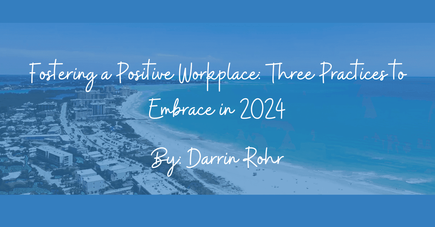 Fostering a Positive Workplace: Three Practices to Embrace in 2024