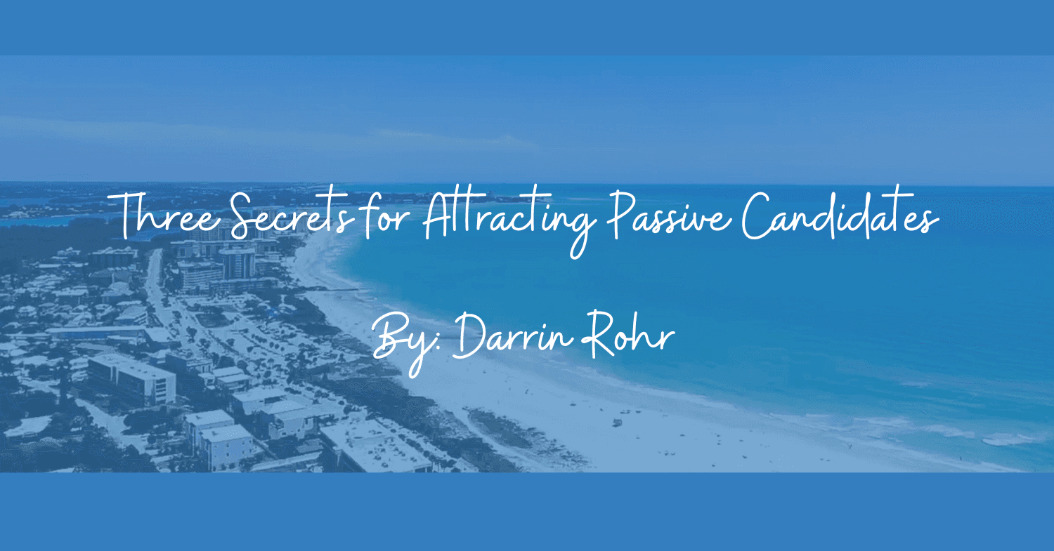 Three Secrets for Attracting Passive Candidates