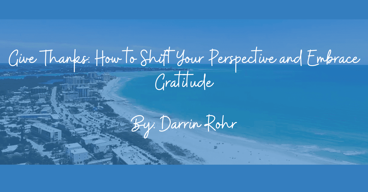Give Thanks: How to Shift Your Perspective and Embrace Gratitude