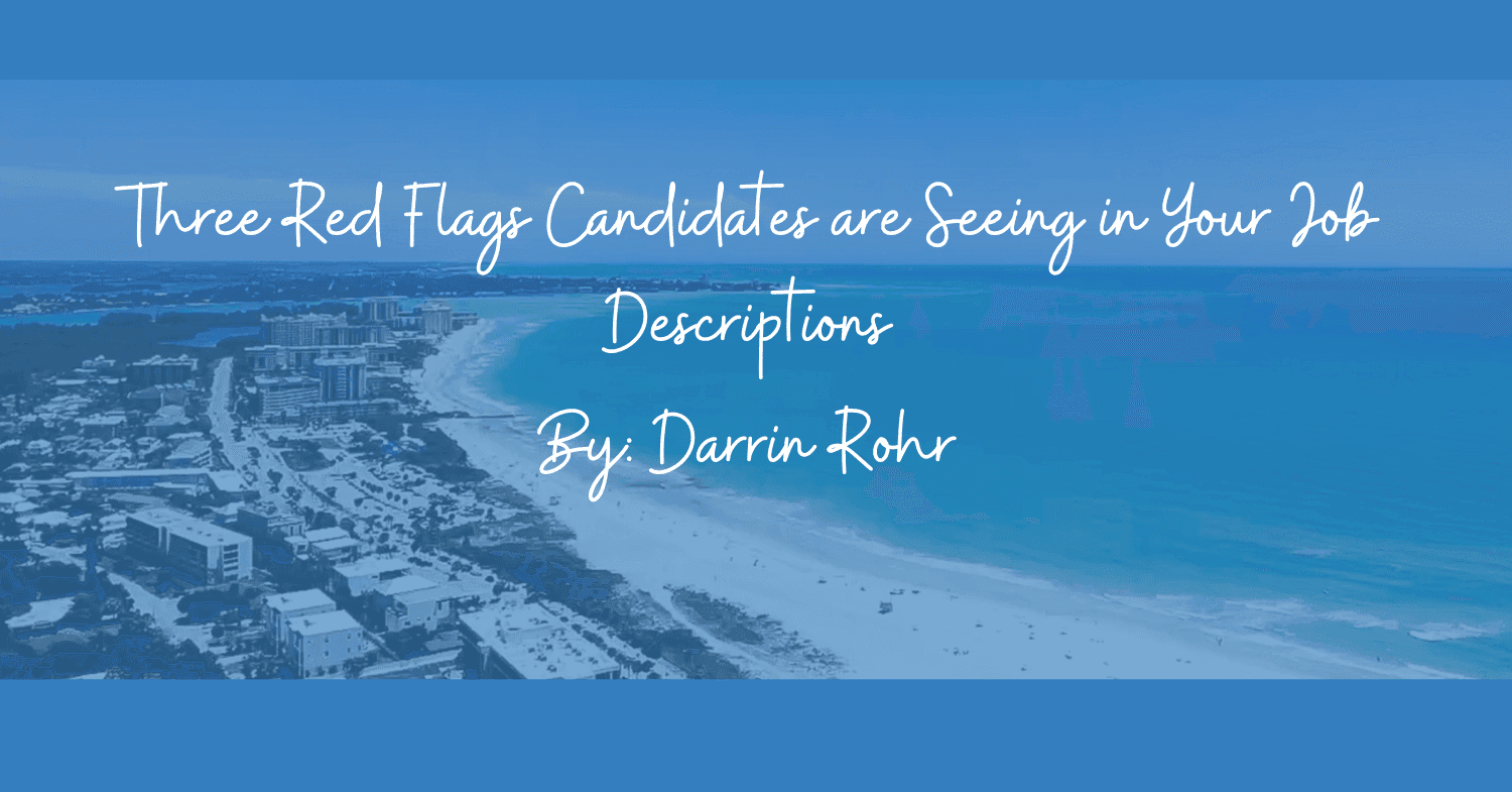 Three Red Flags Candidates are Seeing in Your Job Descriptions