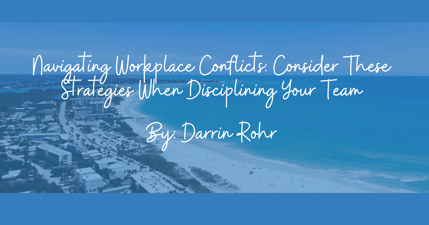 Navigating Workplace Conflicts: Consider These Strategies When Disciplining Your Team