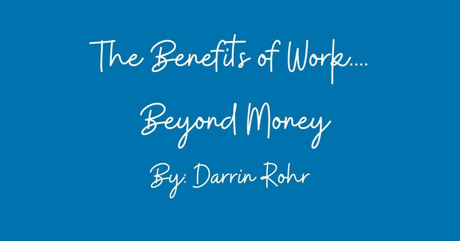 The Benefits of Work Beyond Money