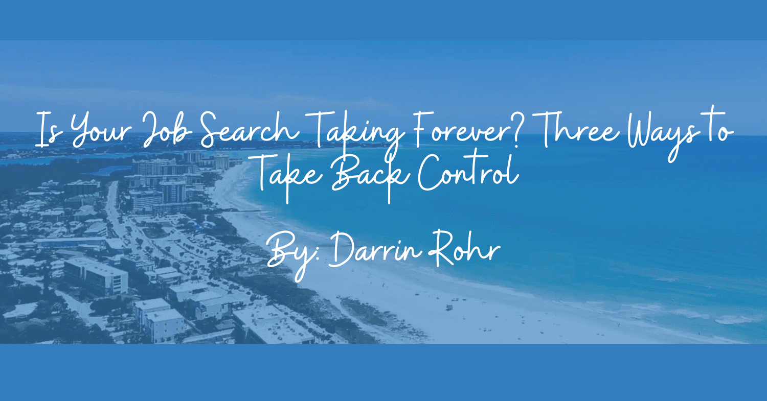 Is Your Job Search Taking Forever? Three Ways to Take Back Control