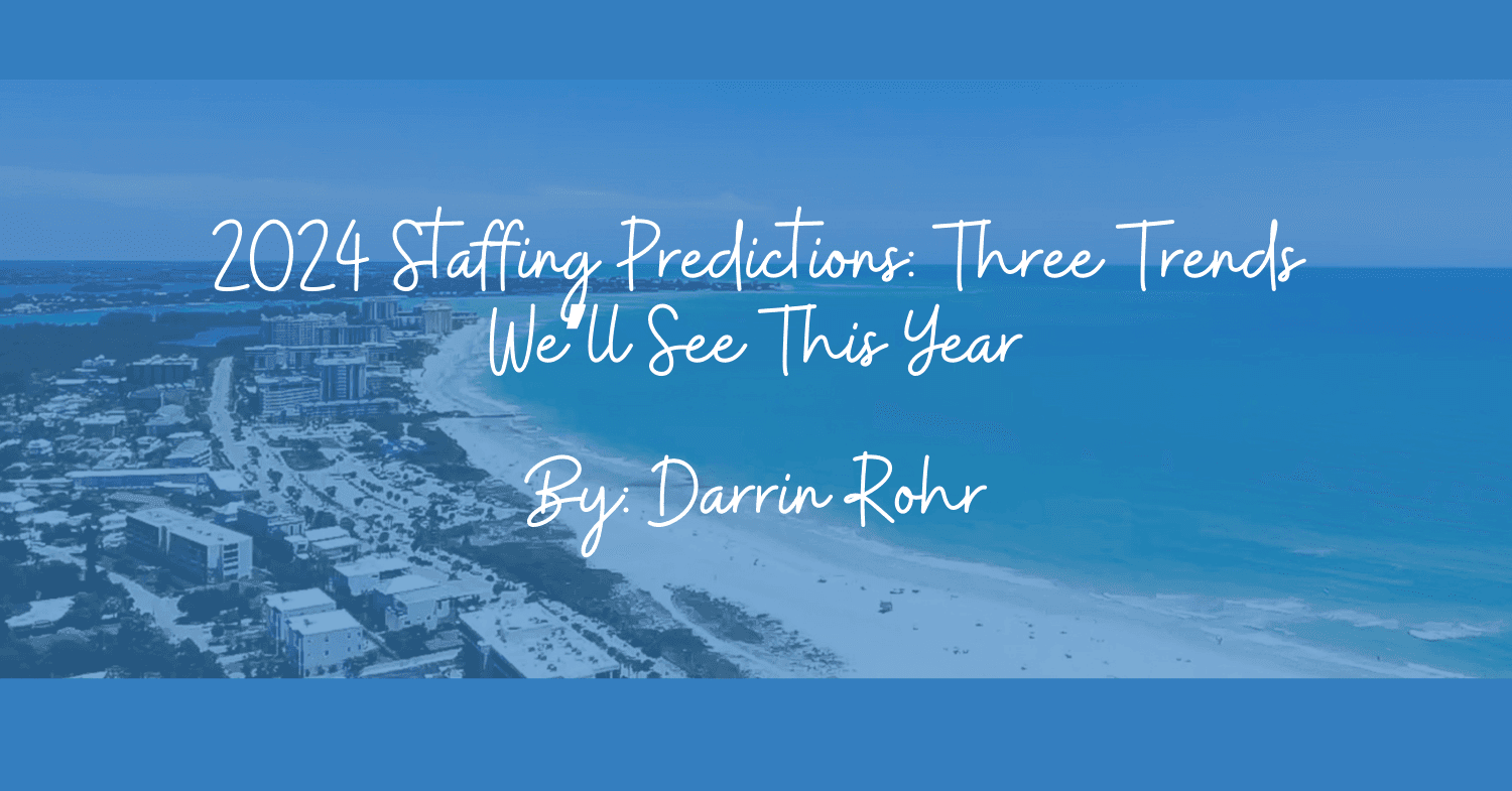 2024 Staffing Predictions: Three Trends We’ll See This Year