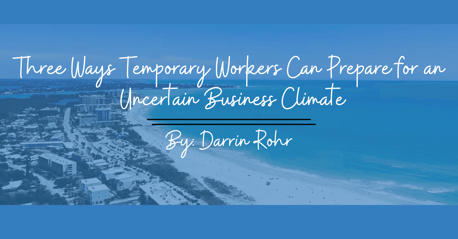 Three Ways Temporary Workers Can Prepare for an Uncertain Business Climate