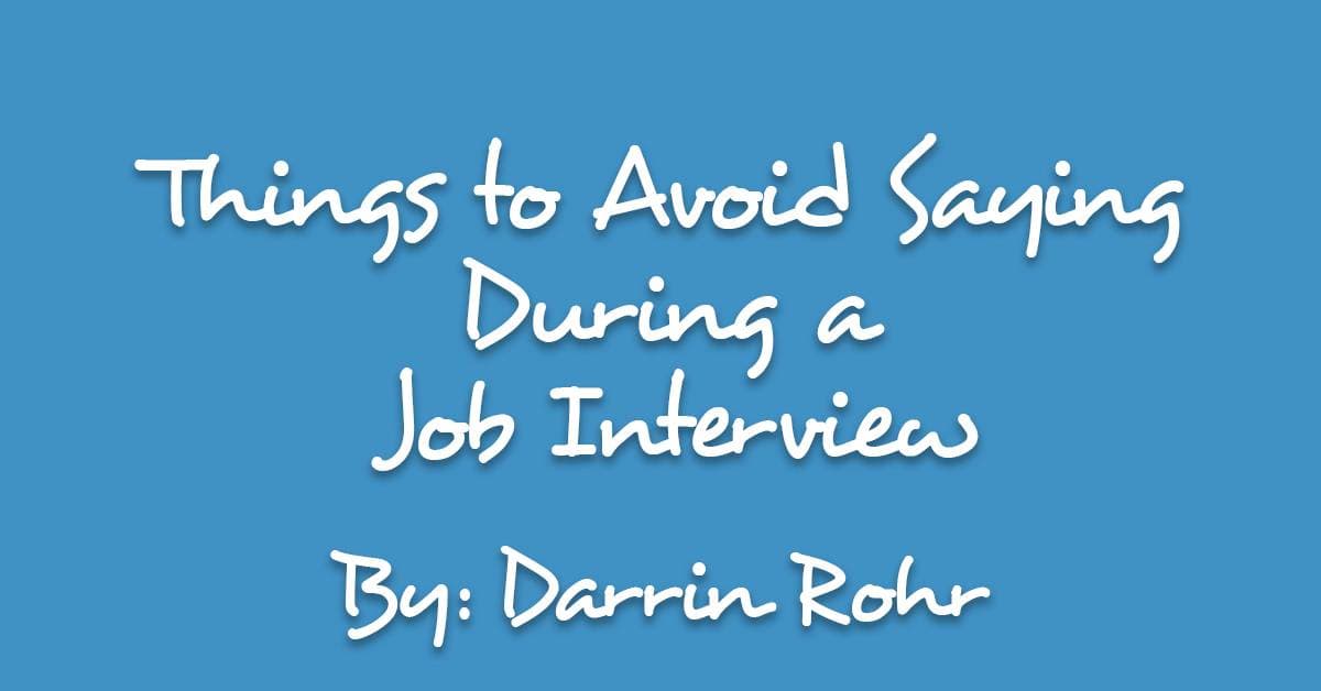 Things to Avoid Saying During a Job Interview