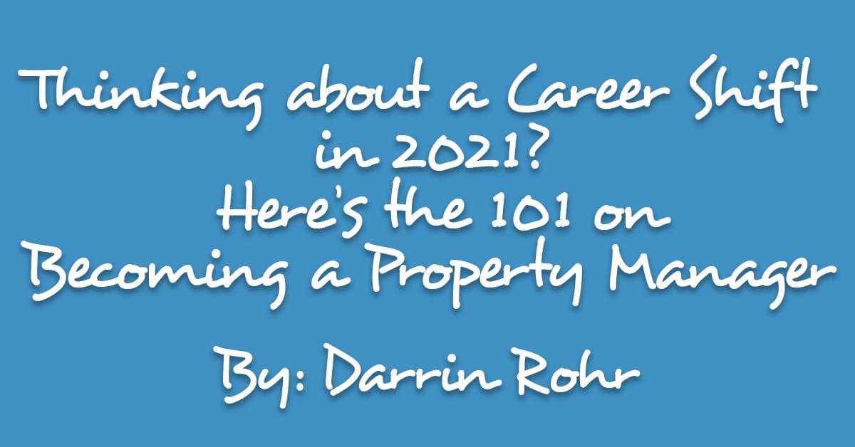 Thinking about a Career Shift in 2021? Here’s the 101 on Becoming a Property Manager