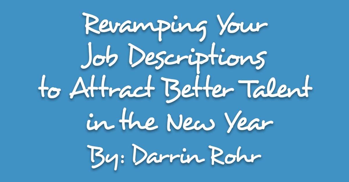 Revamping Your Job Descriptions to Attract Better Talent in the New Year