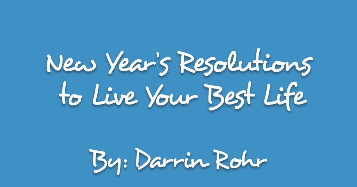 New Year’s Resolutions to Live Your Best Life