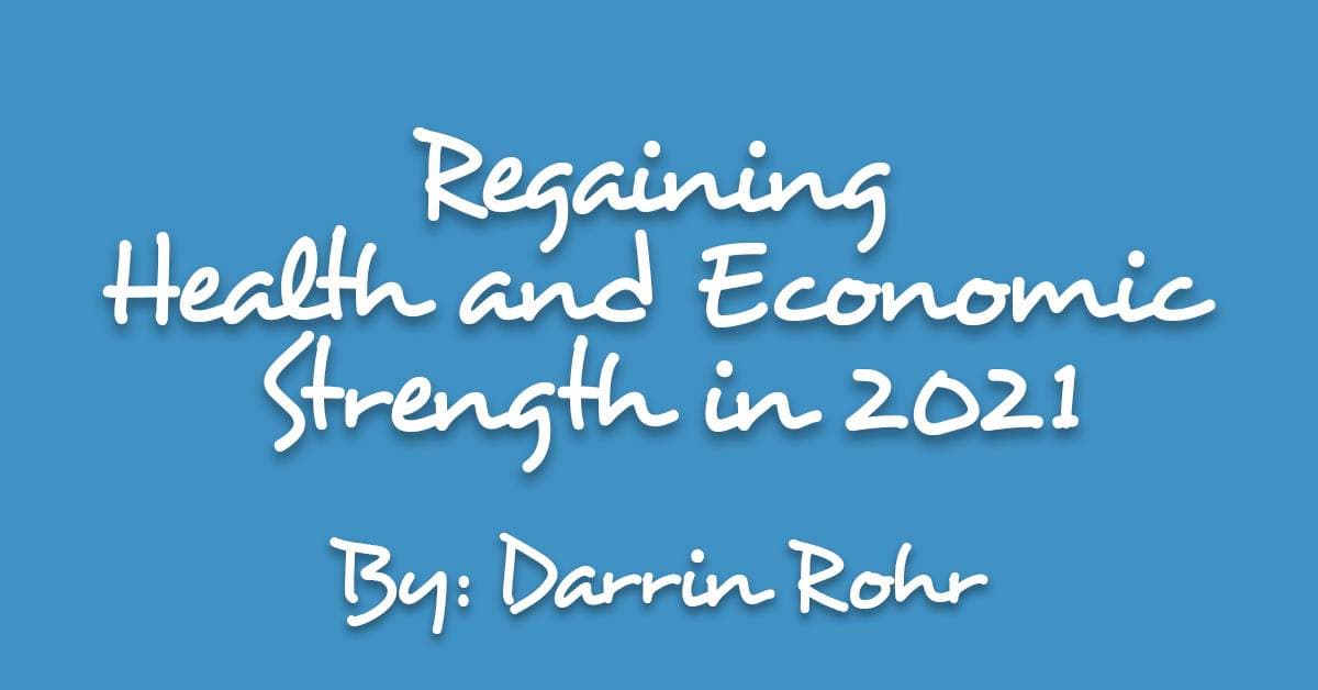 Regaining Health and Economic Strength in 2021