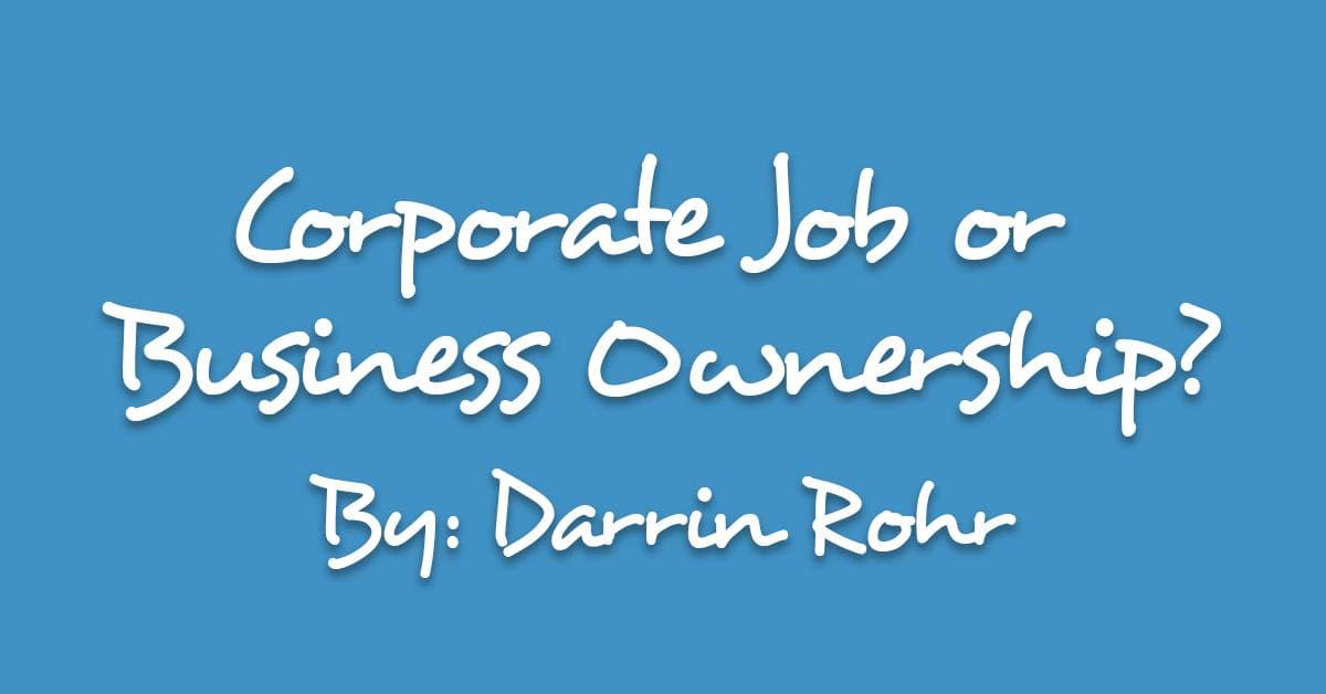 Corporate Job or Business Ownership?