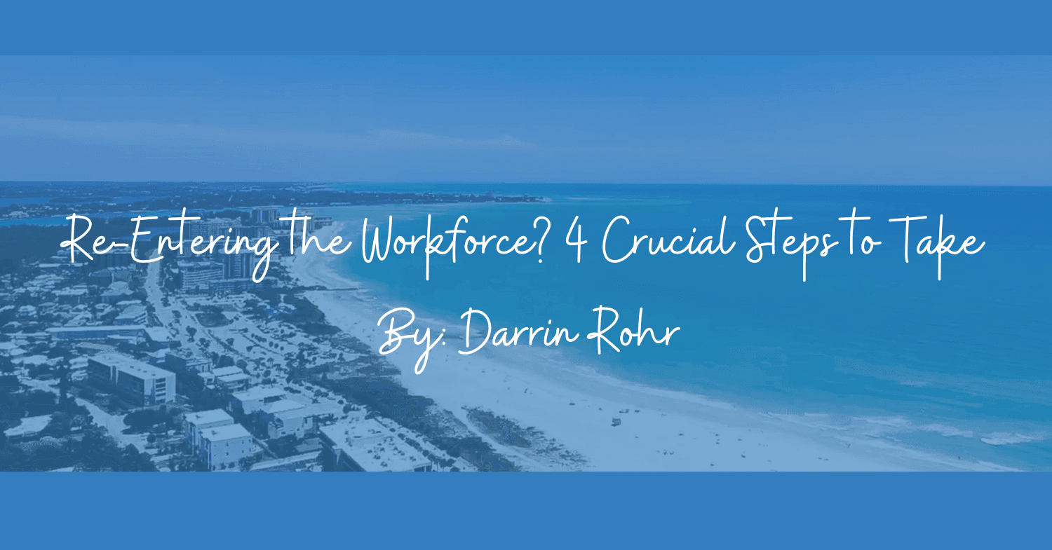 Re-Entering the Workforce? 4 Crucial Steps to Take