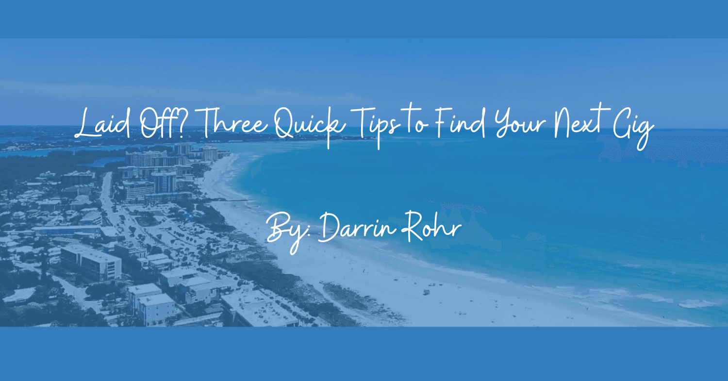 Laid Off? Three Quick Tips to Find Your Next Gig