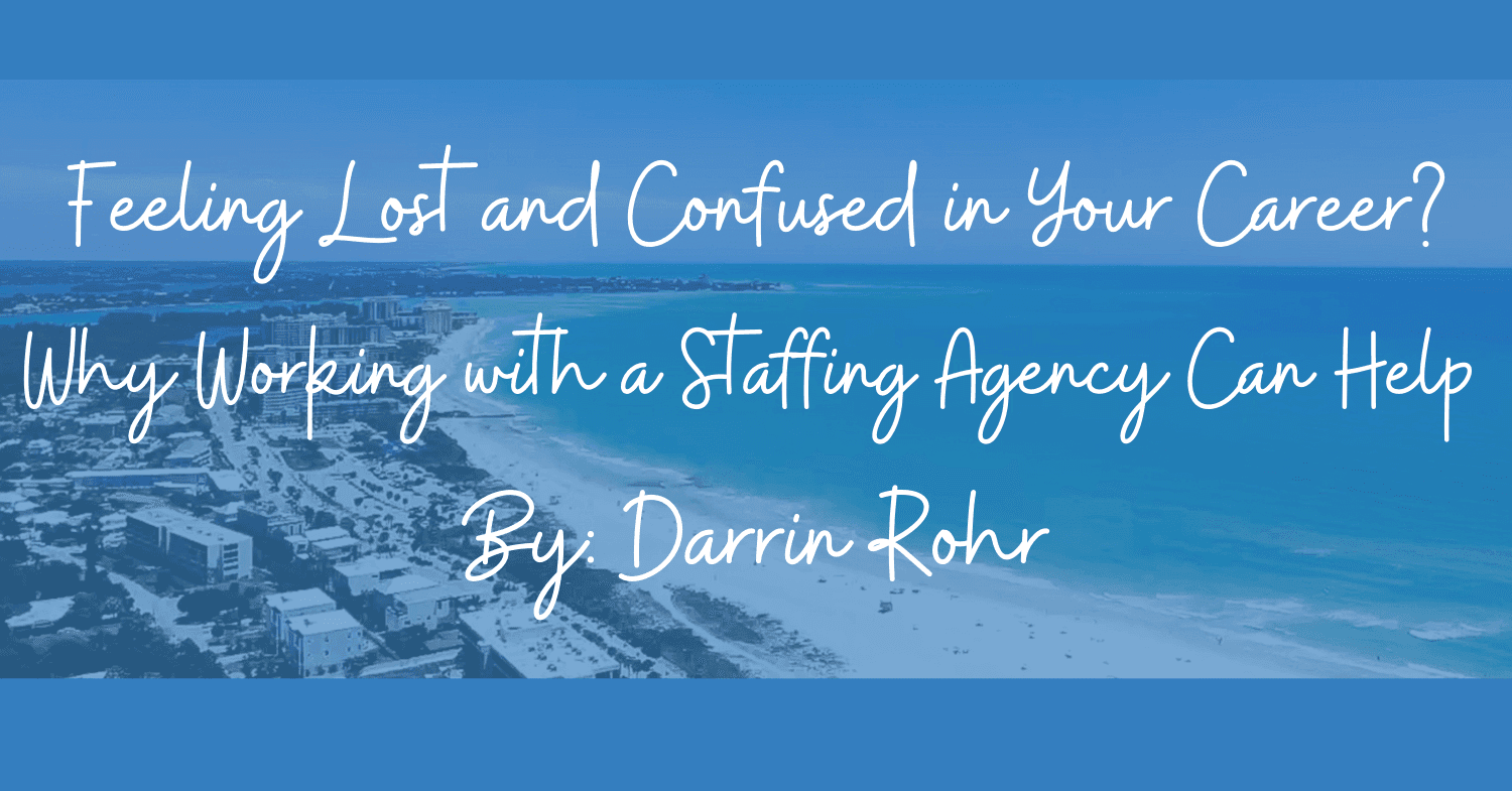 Feeling Lost and Confused in Your Career? Why Working with a Staffing Agency Can Help
