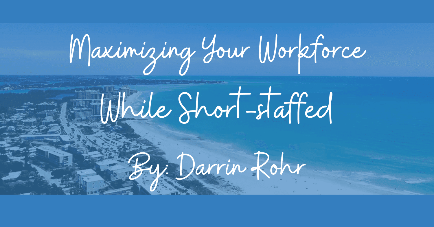 Maximizing Your Workforce While Short-staffed