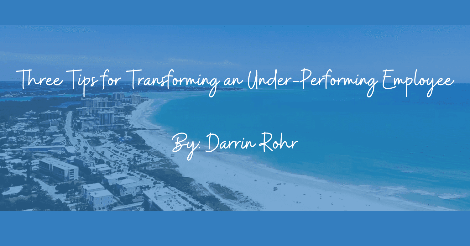 Three Tips for Transforming an Under-Performing Employee