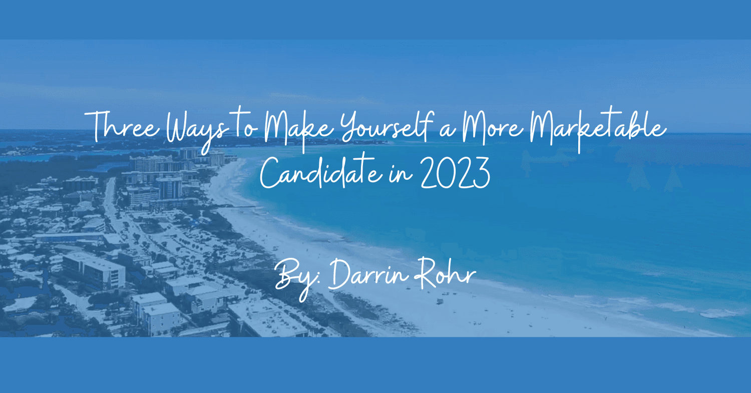 Three Ways to Make Yourself a More Marketable Candidate in 2023